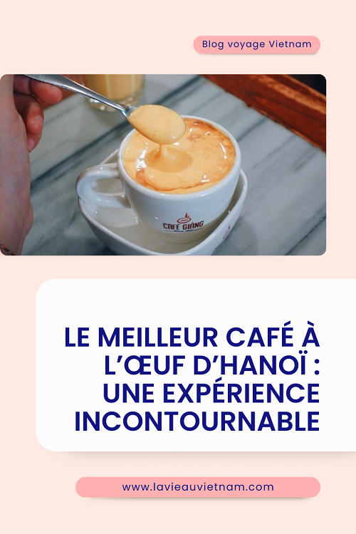 Le Meilleur Café à l’Œuf d’Hanoï : Une Expérience Incontournable