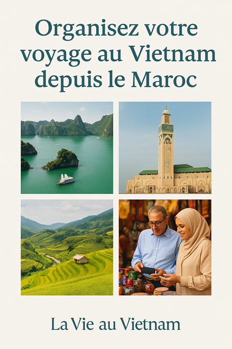 Organisez votre voyage au Vietnam depuis le Maroc